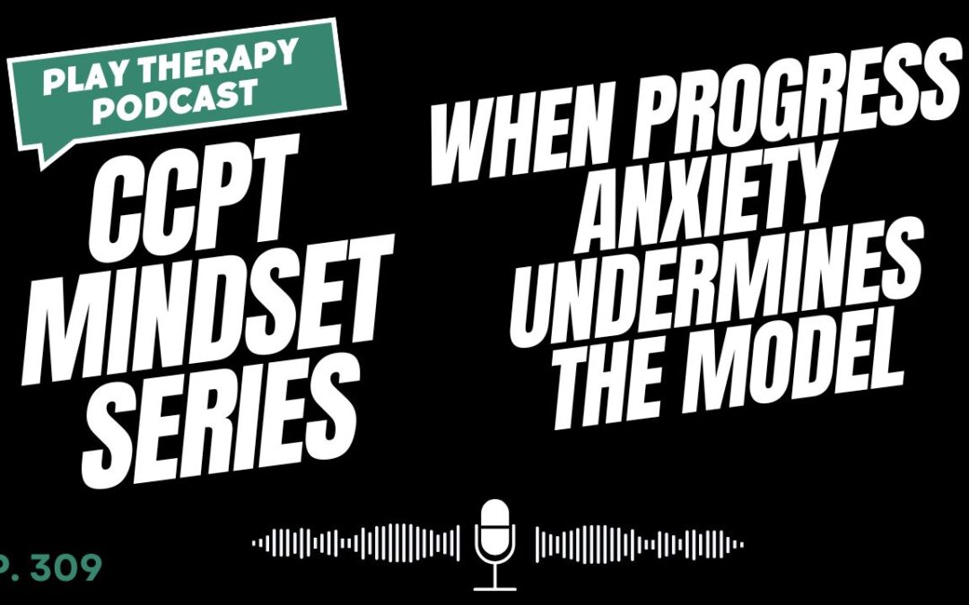 CCPT Mindset: When Progress Anxiety Undermines the Model