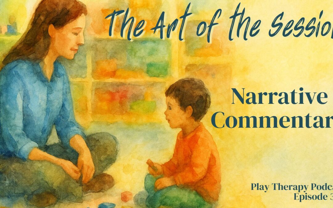 337 | Art of the Session: Narrative Commentary in CCPT